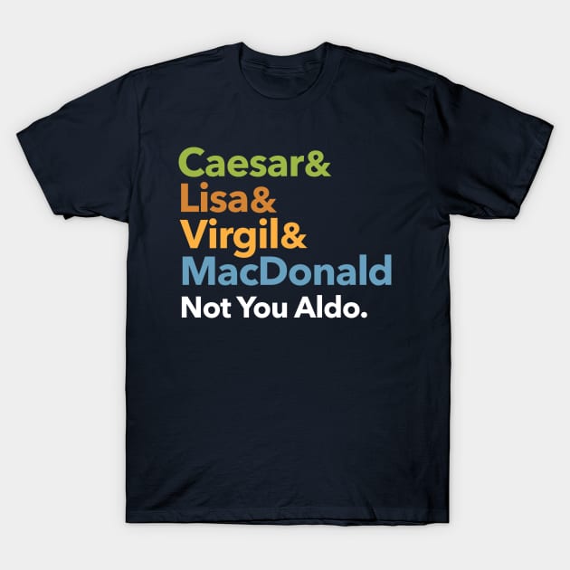 Not You Aldo T-Shirt by DesignWise